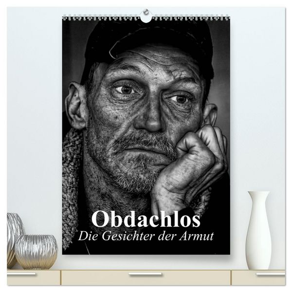 Obdachlos. Die Gesichter der Armut (hochwertiger Premium Wandkalender 2026 DIN A2 hoch), Kunstdruck in Hochglanz