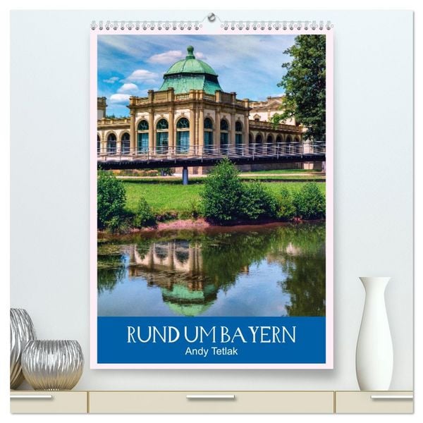 Produktbild: Rund um Bayern (hochwertiger Premium Wandkalender 2026 DIN A2 hoch), Kunstdruck in Hochglanz