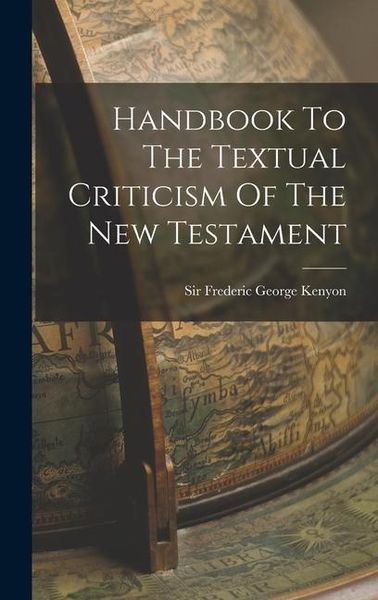 Produktbild: Handbook To The Textual Criticism Of The New Testament