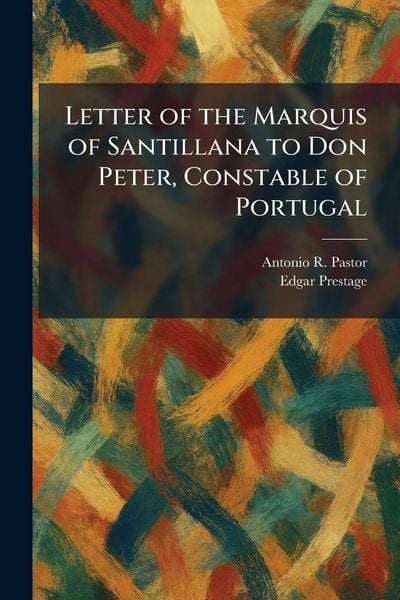 Produktbild: Letter of the Marquis of Santillana to Don Peter, Constable of Portugal