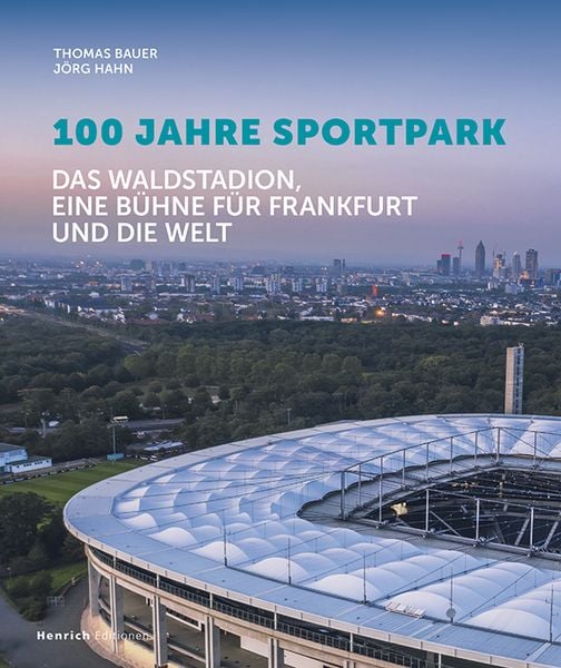 100 Jahre Sportpark, Taschenbuch von Thomas Bauer,Jörg Hahn, Verlag Henrich Editionen, 978-3-96320-083-0