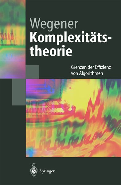 Komplexitätstheorie, Taschenbuch von Ingo Wegener, Springer Berlin, 9783540001614