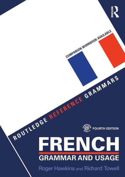 Towell, R: French Grammar and Usage, Taschenbuch von Richard Towell , Roger Hawkins, Taylor & Francis, 9781138851108