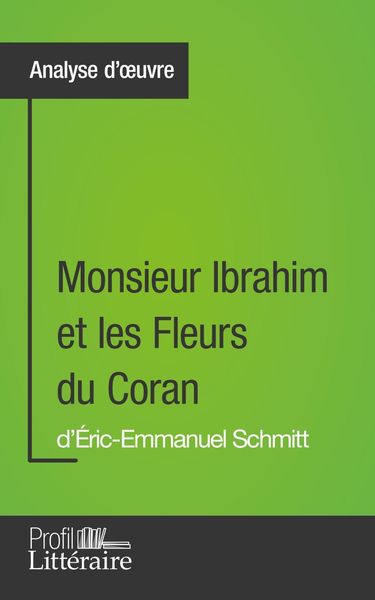 Produktbild: Monsieur Ibrahim et les Fleurs du Coran d'&Eacute;ric-Emmanuel Schmitt (Analyse approfondie)