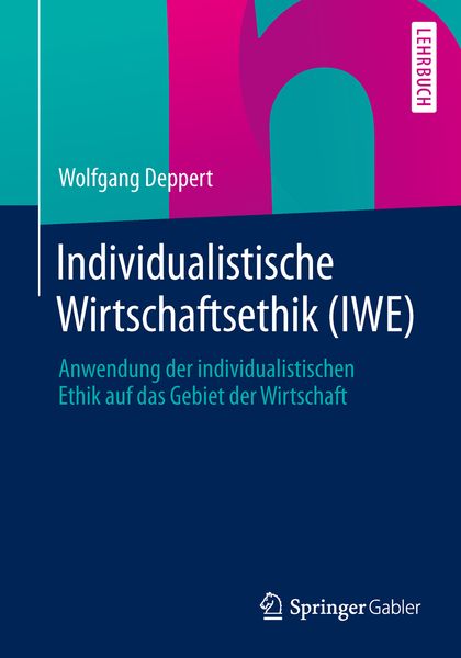 Produktbild: Individualistische Wirtschaftsethik (IWE)