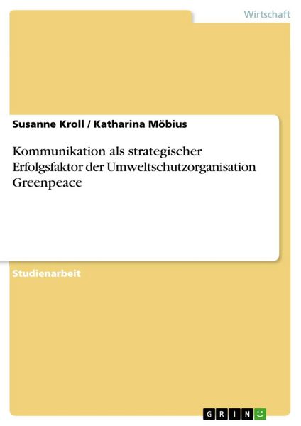 Produktbild: Kommunikation als strategischer Erfolgsfaktor der Umweltschutzorganisation Greenpeace