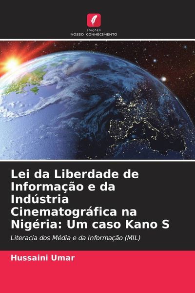 Produktbild: Lei da Liberdade de Informa&ccedil;&atilde;o e da Ind&uacute;stria Cinematogr&aacute;fica na Nig&eacute;ria: Um caso Kano S
