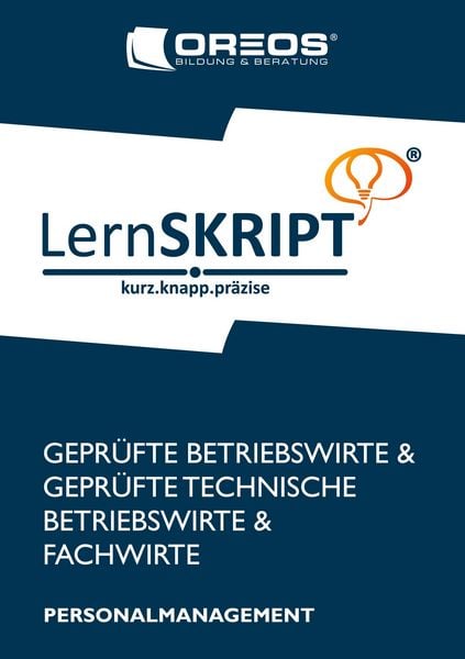 Produktbild: LernSKRIPT Personalmanagement zur Pr&uuml;fungsvorbereitung der IHK Pr&uuml;fungen zum Fachwirt, Betriebswirt und Technischen Betriebswirt