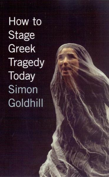 Produktbild: How to Stage Greek Tragedy Today