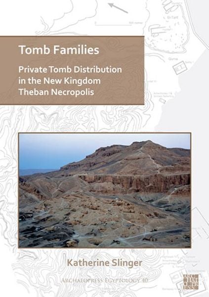 Produktbild: Tomb Families: Private Tomb Distribution in the New Kingdom Theban Necropolis