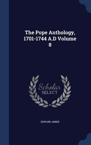 Produktbild: The Pope Anthology, 1701-1744 A.D Volume 8