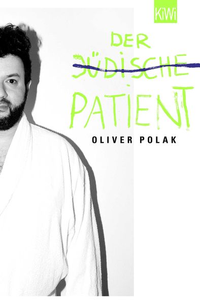 Der jüdische Patient, Taschenbuch von Oliver Polak, Kiepenheuer & Witsch