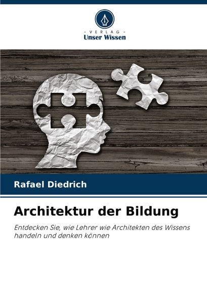 Architektur der Bildung, Taschenbuch von Rafael Diedrich, Verlag Unser Wissen, 9786207385782