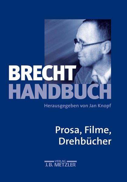 Brecht-Handbuch, Gebundene Ausgabe von Jan Knopf, J.B. Metzler, Part of Springer Nature - Springer-Verlag GmbH, 9783476018311