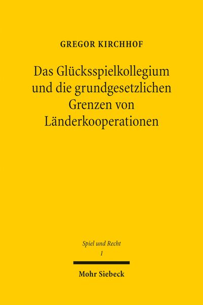 Produktbild: Das Gl&uuml;cksspielkollegium und die grundgesetzlichen Grenzen von L&auml;nderkooperationen