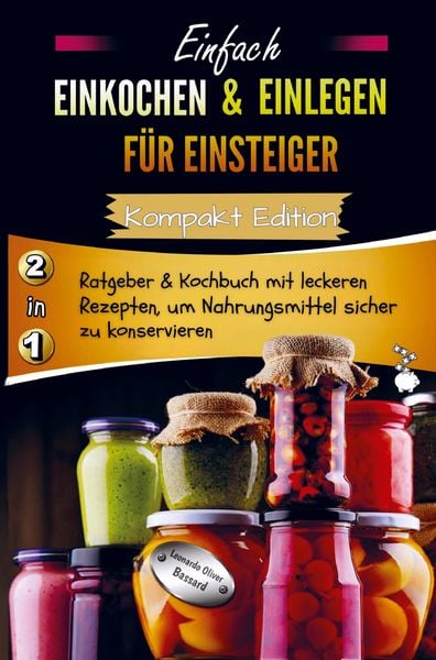 Produktbild: Einfach Einkochen & Einlegen f&uuml;r Einsteiger - Kompakt Edition -