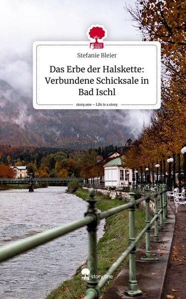 Produktbild: Das Erbe der Halskette: Verbundene Schicksale in Bad Ischl. Life is a Story - story.one