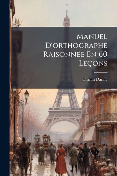 Produktbild: Manuel D'orthographe Raisonn&Atilde;(c)e En 60 Le&ccedil;ons