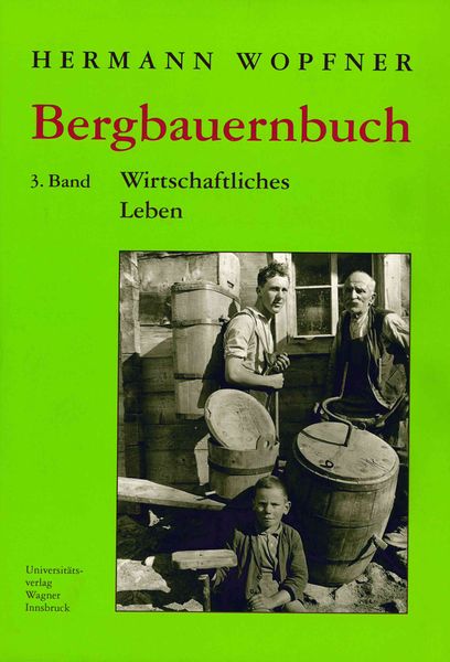 Produktbild: Bergbauernbuch. Von Arbeit und Leben des Tiroler Bergbauern. Band 3