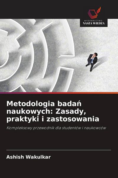 Produktbild: Metodologia bada&iquest; naukowych: Zasady, praktyki i zastosowania