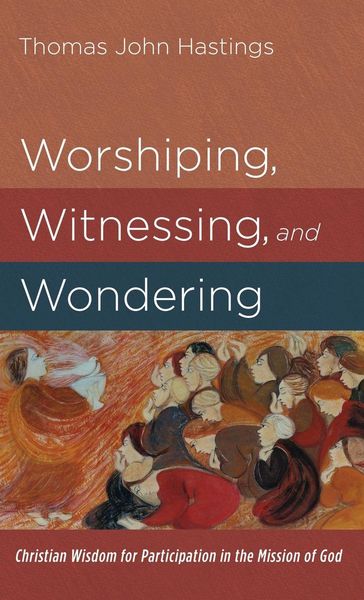 Produktbild: Worshiping, Witnessing, and Wondering