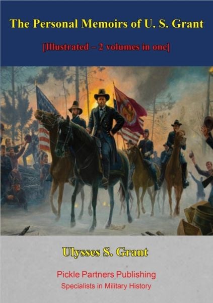 Produktbild: Personal Memoirs of U. S. Grant [Illustrated - 2 volumes in one]
