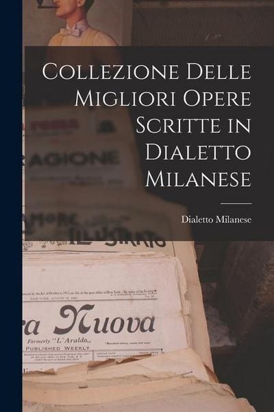 Produktbild: Collezione Delle Migliori Opere Scritte in Dialetto Milanese