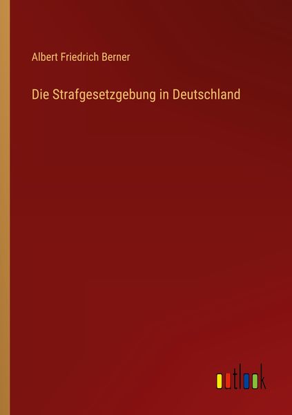 Produktbild: Die Strafgesetzgebung in Deutschland