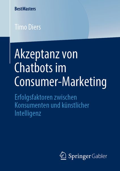 Akzeptanz von Chatbots im Consumer-Marketing, Taschenbuch von Timo Diers, Springer Fachmedien Wiesbaden GmbH, 9783658293161