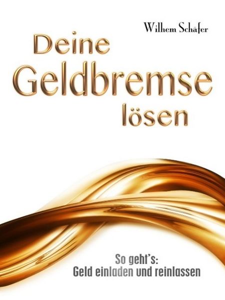 Produktbild: Deine Geldbremse l&ouml;sen - So geht's: Geld einladen und reinlassen