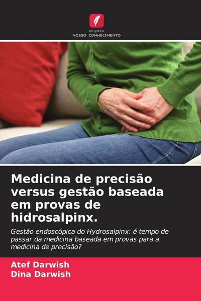 Produktbild: Medicina de precis&atilde;o versus gest&atilde;o baseada em provas de hidrosalpinx.