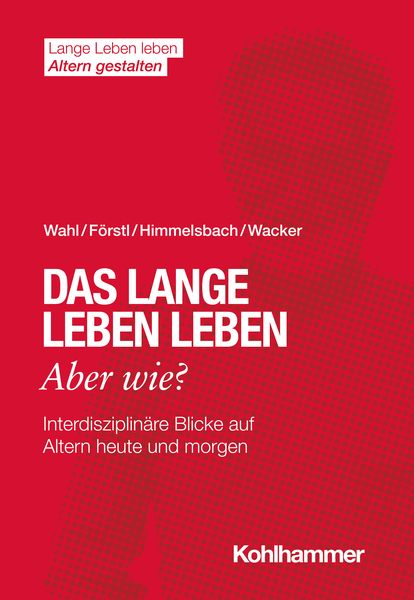 Produktbild: Das lange Leben leben - aber wie?