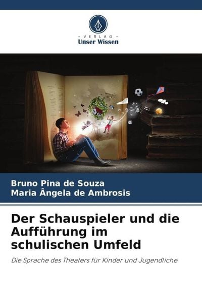 Der Schauspieler und die Aufführung im schulischen Umfeld