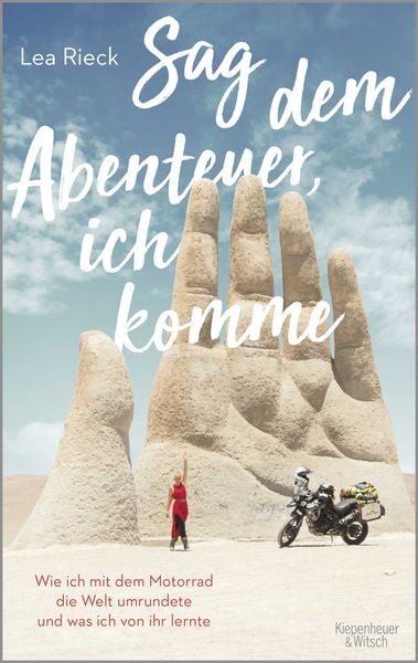 Sag dem Abenteuer, ich komme, Taschenbuch von Lea Rieck, Kiepenheuer & Witsch, 978-3-462-05224-4