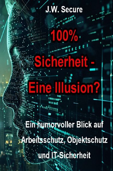 Produktbild: 100% Sicherheit &ndash; Eine Illusion?