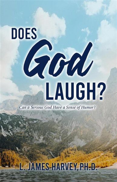 Produktbild: Does God Laugh?: Can a Serious God Have a Sense of Humor?