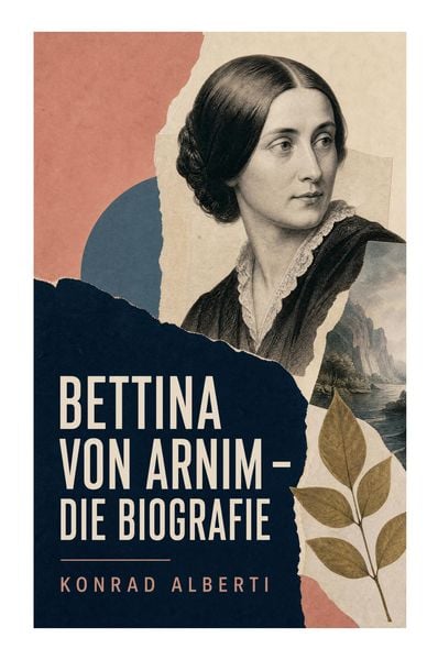 Produktbild: Bettina von Arnim - Die Biografie