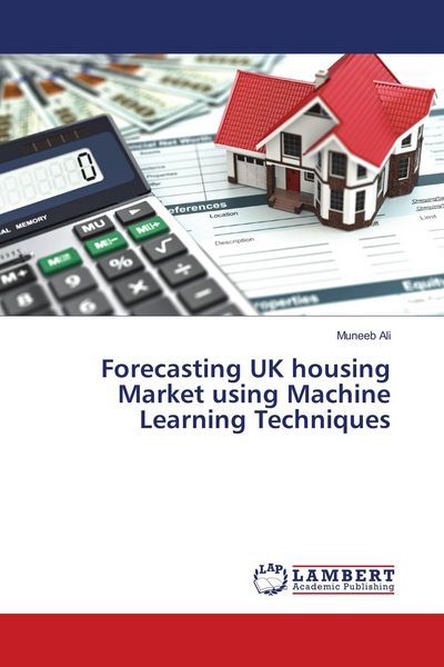 Produktbild: Forecasting UK housing Market using Machine Learning Techniques