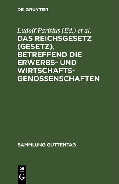 Produktbild: Das Reichsgesetz (Gesetz), betreffend die Erwerbs- und Wirtschaftsgenossenschaften