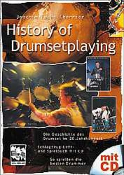 History of Drumsetplaying. Die Geschichte des Drumset im 20. Jahrhundert in Texten, Noten, Fotos und Hörbeispielen auf d