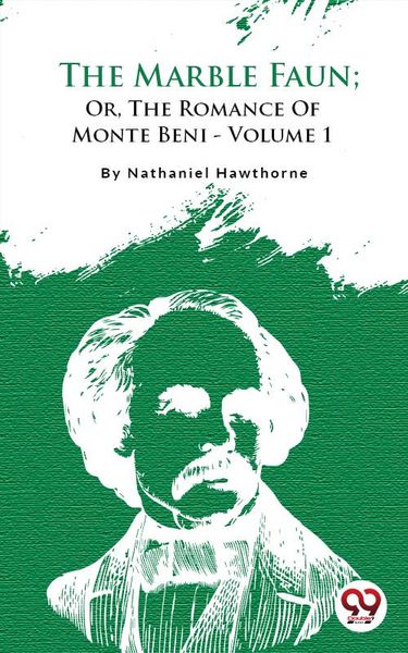 Produktbild: The Marble Faun; Or, The Romance of Monte Beni - Volume 1