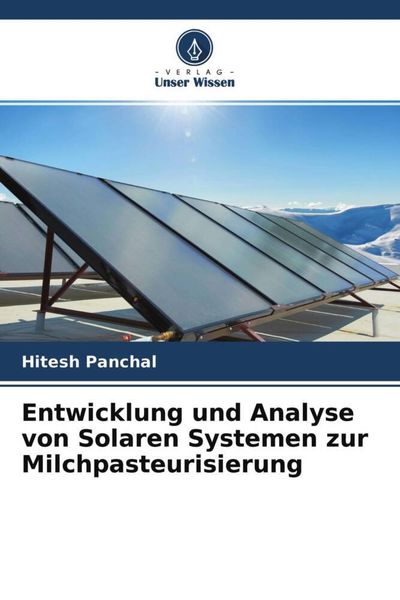 Produktbild: Entwicklung und Analyse von Solaren Systemen zur Milchpasteurisierung