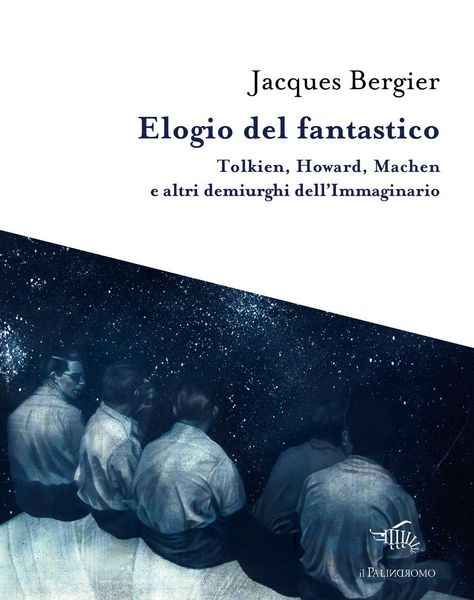 Produktbild: Elogio del fantastico. Tolkien, Lewis, Howard, Machen e altri demiurghi dell'immaginario