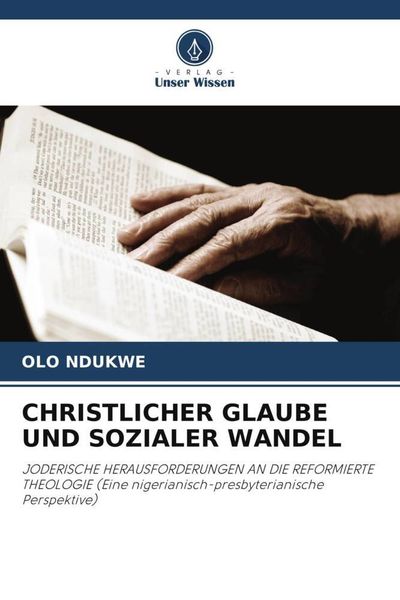 Christlicher Glaube und Sozialer Wandel, Taschenbuch von Olo Ndukwe, Verlag Unser Wissen, 9786202846516