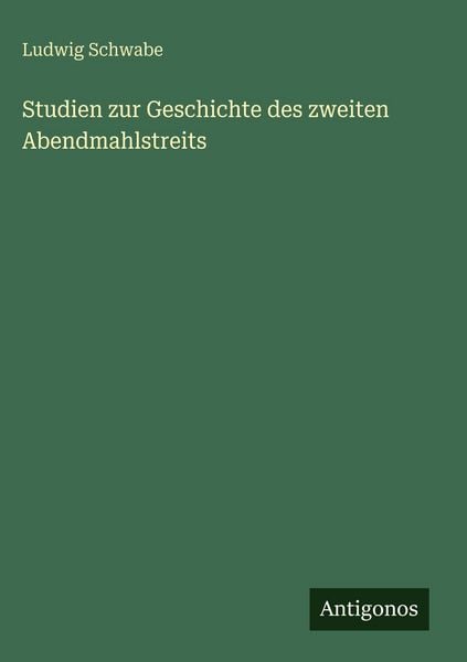 Produktbild: Studien zur Geschichte des zweiten Abendmahlstreits
