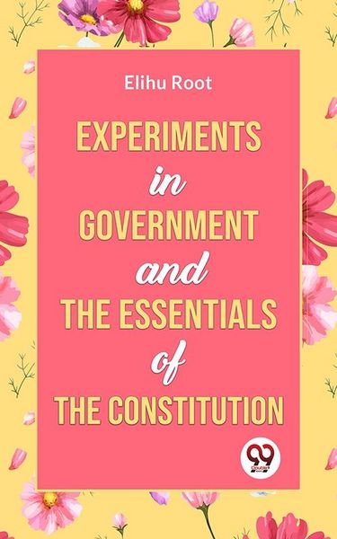 Produktbild: Experiments in Government and the Essentials of the Constitution