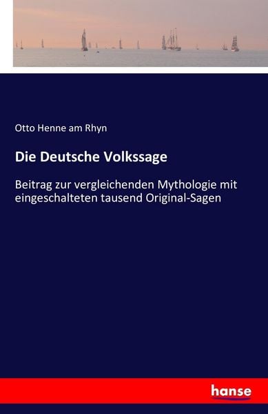 Die Deutsche Volkssage, Taschenbuch von Otto Henne am Rhyn, Hansebooks, 9783741153921