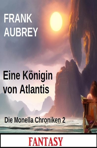 Produktbild: Eine K&ouml;nigin von Atlantis: Die Monella Chroniken 2: Fantasy