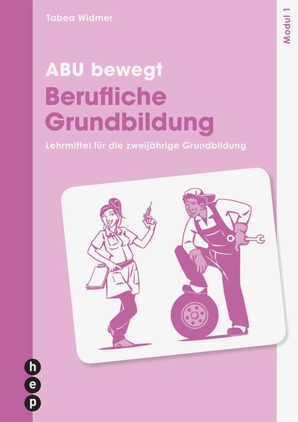 ABU bewegt - Berufliche Grundbildung | Modul 1, Taschenbuch von Tabea Widmer, Hep verlag, 9783035522884