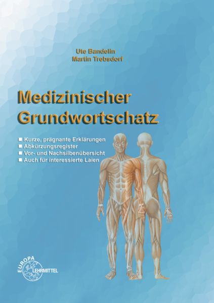 Medizinischer Grundwortschatz, Fachwörterbuch Pflegeberufe, Taschenbuch von Martin Trebsdorf , Ute Bandelin, Europa-Lehrmittel, 9783808569764